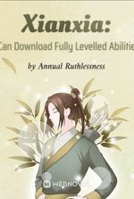 Xianxia: I Can Download Fully Levelled Abilities